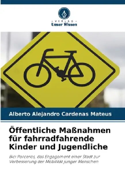 Öffentliche Maßnahmen für fahrradfahrende Kinder und Jugendliche by Alberto Alejandro Cardenas Mateus
