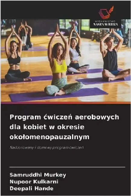 Program cwiczeń aerobowych dla kobiet w okresie okolomenopauzalnym by Murkey, Samruddhi