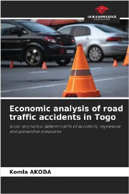 Economic analysis of road traffic accidents in Togo by Komla Akoda