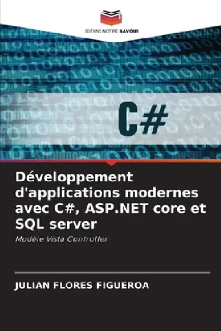 Développement d'applications modernes avec C#, ASP.NET core et SQL server by Julian Flores Figueroa