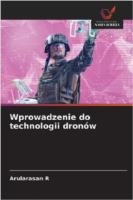 Wprowadzenie do technologii dronów by R, Arularasan