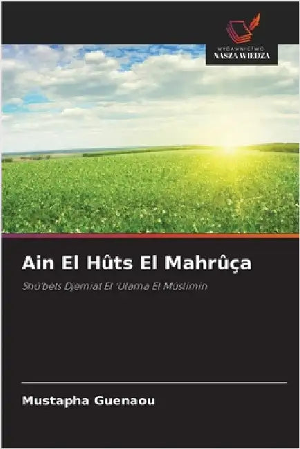 Ain El Hûts El Mahrûça by Mustapha Guenaou