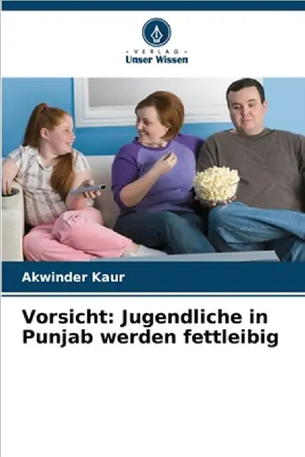 Vorsicht: Jugendliche in Punjab werden fettleibig by Akwinder Kaur
