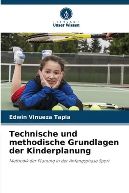 Technische und methodische Grundlagen der Kinderplanung by Edwin Vinueza Tapia