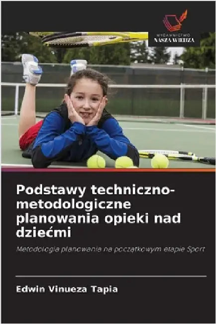 Podstawy techniczno-metodologiczne planowania opieki nad dziecmi by Edwin Vinueza Tapia