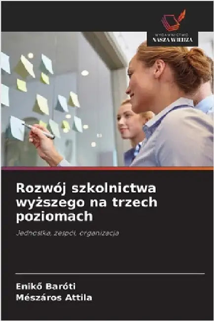 Rozwój szkolnictwa wyższego na trzech poziomach by Enikő Baróti