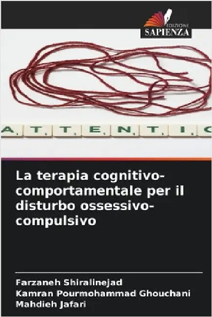La terapia cognitivo-comportamentale per il disturbo ossessivo-compulsivo by Shiralinejad, Farzaneh