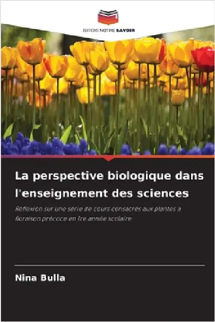La perspective biologique dans l'enseignement des sciences by Nina Bulla