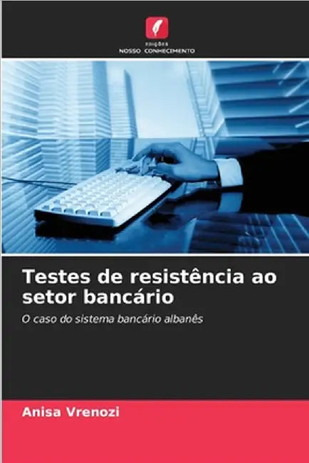 Testes de resistência ao setor bancário by Vrenozi, Anisa