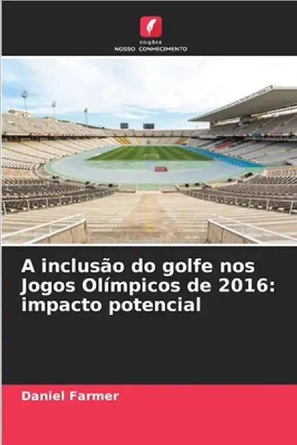 A inclusão do golfe nos Jogos Olímpicos de 2016: impacto potencial by Daniel Farmer