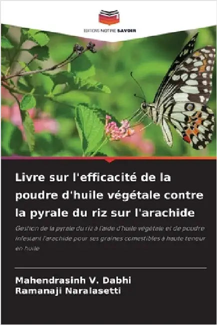 Livre sur l'efficacité de la poudre d'huile végétale contre la pyrale du riz sur l'arachide by Mahendrasinh V. Dabhi
