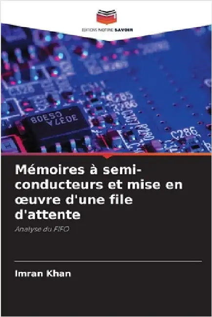Mémoires à semi-conducteurs et mise en oeuvre d'une file d'attente by Imran Khan