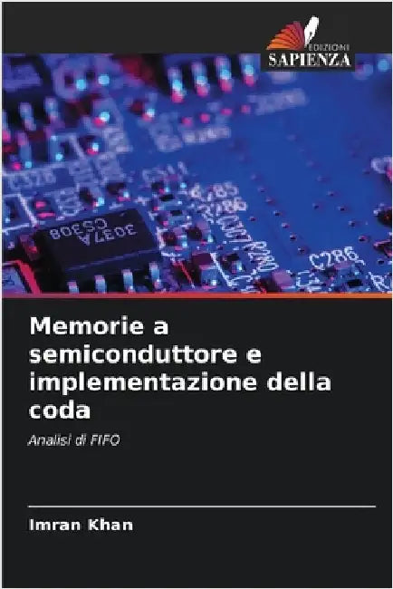 Memorie a semiconduttore e implementazione della coda by Khan, Imran