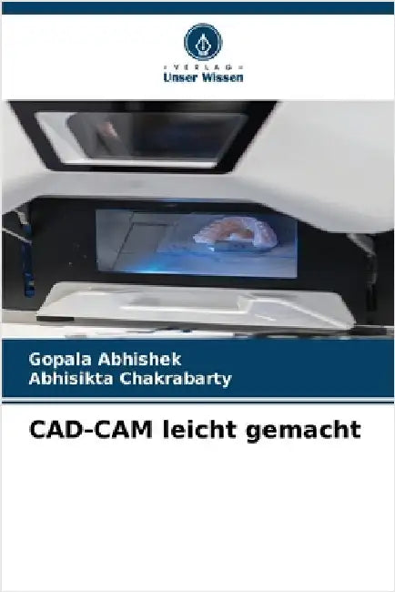 CAD-CAM leicht gemacht by Abhishek, Gopala