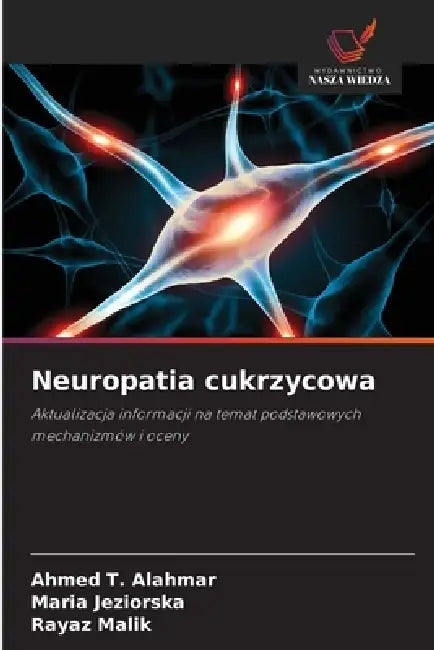 Neuropatia cukrzycowa by Ahmed T. Alahmar, Maria Jeziorska, Rayaz Malik