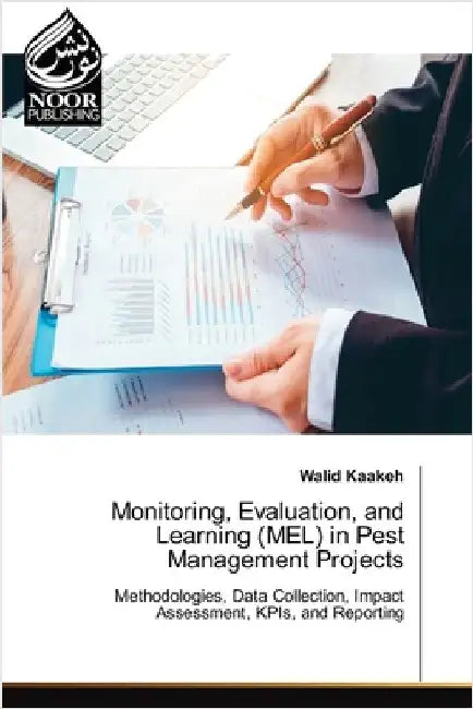 Monitoring, Evaluation, and Learning (MEL) in Pest Management Projects by Kaakeh, Walid