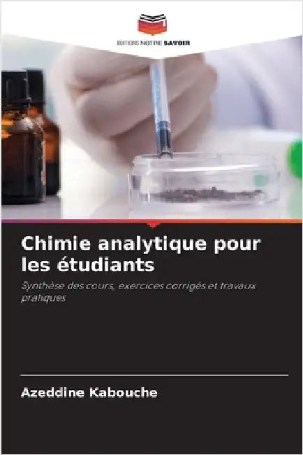 Chimie analytique pour les étudiants by Kabouche, Azeddine