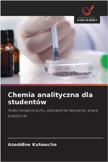 Chemia analityczna dla studentów by Kabouche, Azeddine
