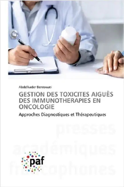 Gestion Des Toxicites Aiguës Des Immunotherapies En Oncologie by Abdelkader Bentouati