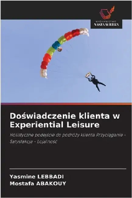 Doświadczenie klienta w Experiential Leisure by Yasmine Lebbadi