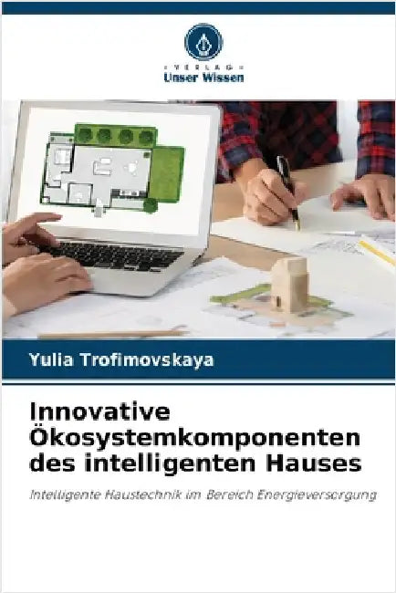 Innovative Ökosystemkomponenten des intelligenten Hauses by Yulia Trofimovskaya