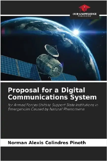 Proposal for a Digital Communications System by Colindres Pinoth, Norman Alexis