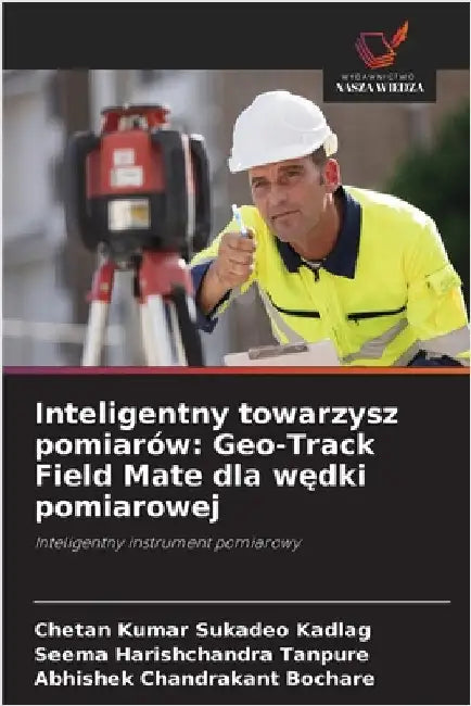 Inteligentny towarzysz pomiarów: Geo-Track Field Mate dla wędki pomiarowej by Chetan Kumar Sukadeo Kadlag