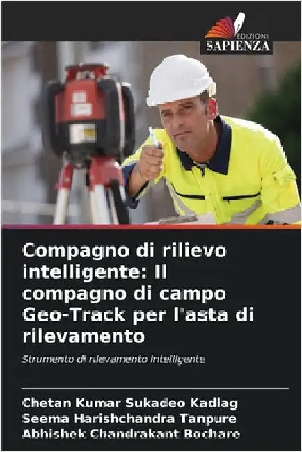 Compagno di rilievo intelligente: Il compagno di campo Geo-Track per l'asta di rilevamento by Chetan Kumar Sukadeo Kadlag