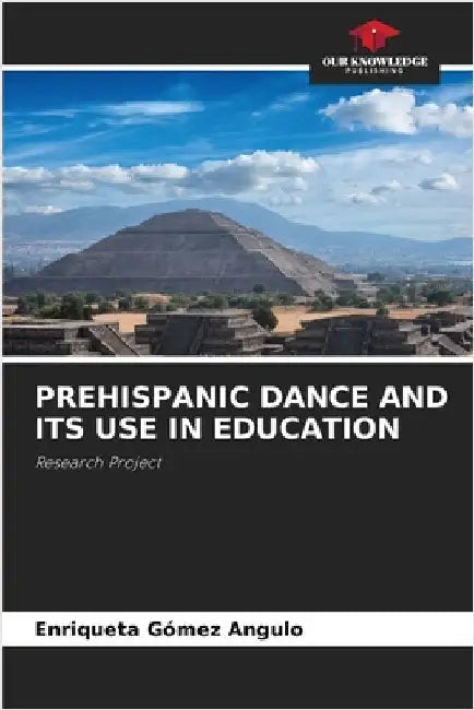 Prehispanic Dance and Its Use in Education by Enriqueta Gómez Angulo