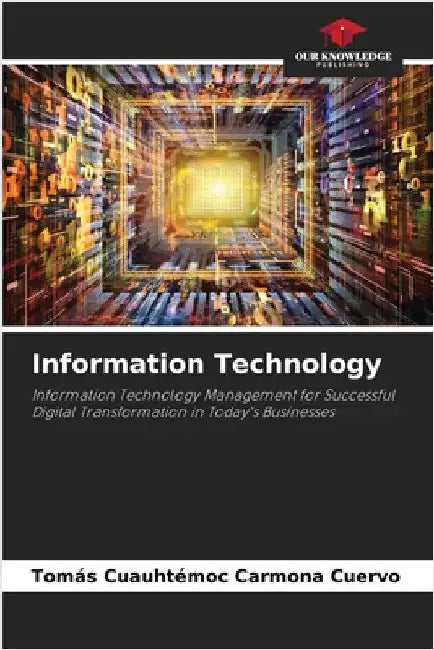 Information Technology by Carmona Cuervo, Tomás Cuauhtémoc