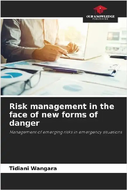 Risk management in the face of new forms of danger by Wangara, Tidiani