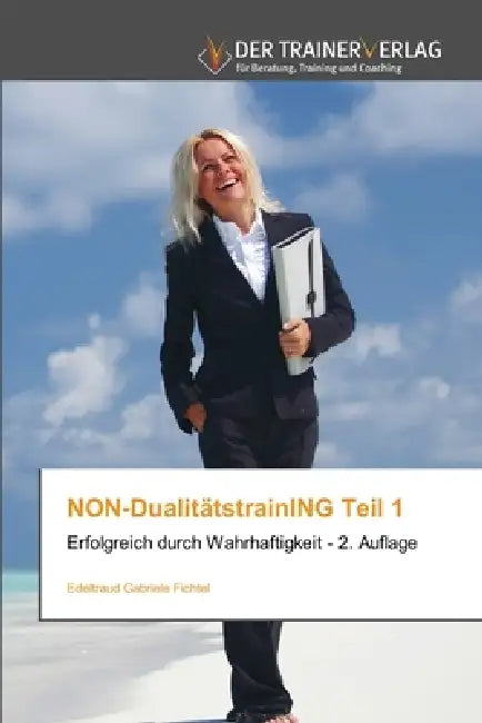 NON-DualitätstrainING Teil 1 by Edeltraud Gabriele Fichtel