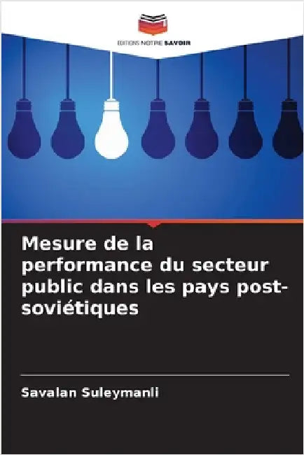 Mesure de la performance du secteur public dans les pays post-soviétiques by Savalan Suleymanli