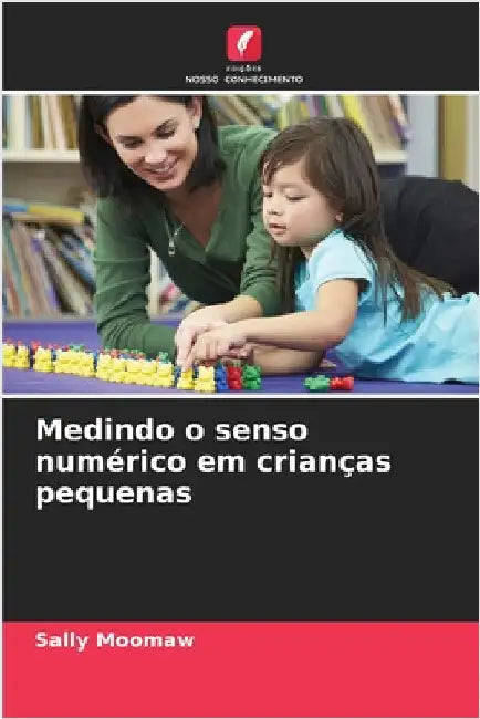 Medindo o senso numérico em crianças pequenas by Sally Moomaw