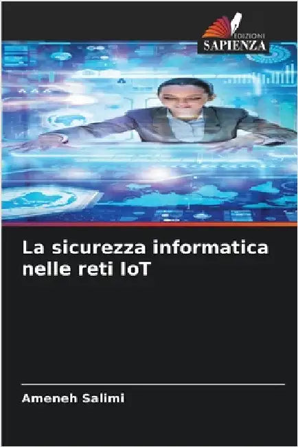 La sicurezza informatica nelle reti IoT by Ameneh Salimi