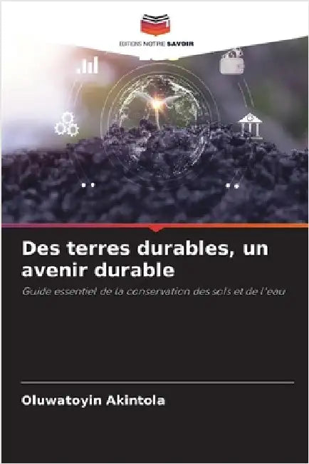 Des terres durables, un avenir durable by Oluwatoyin Akintola