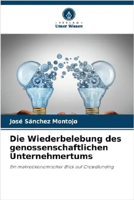 Die Wiederbelebung des genossenschaftlichen Unternehmertums by Sánchez Montojo, José