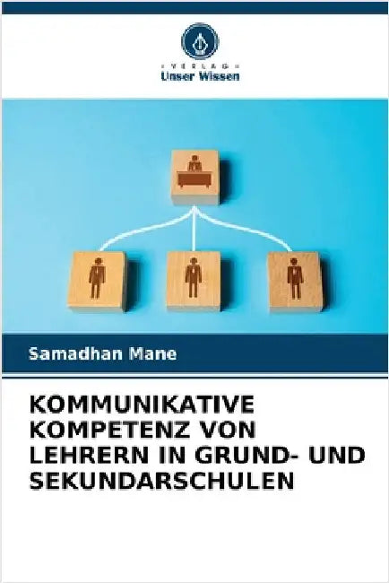 Kommunikative Kompetenz Von Lehrern in Grund- Und Sekundarschulen by Mane, Samadhan