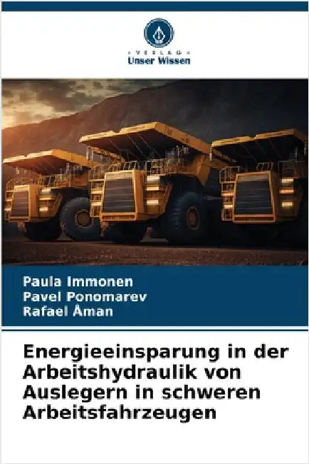 Energieeinsparung in der Arbeitshydraulik von Auslegern in schweren Arbeitsfahrzeugen by Immonen, Paula
