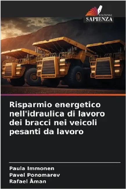 Risparmio energetico nell'idraulica di lavoro dei bracci nei veicoli pesanti da lavoro by Immonen, Paula