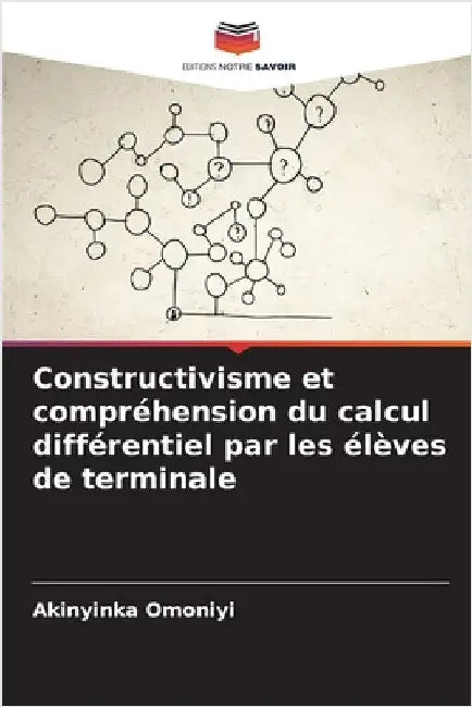 Constructivisme et compréhension du calcul différentiel par les élèves de terminale by Omoniyi, Akinyinka