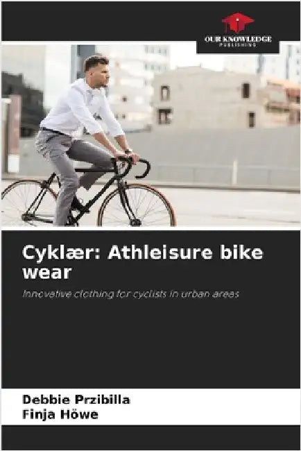 Cyklær: Athleisure bike wear by Debbie Przibilla