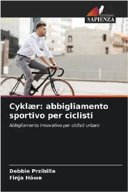 Cyklær: abbigliamento sportivo per ciclisti by Debbie Przibilla