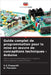 Guide complet de programmation pour la mise en oeuvre de conceptions techniques - Arduino by Prasanth, V. S.