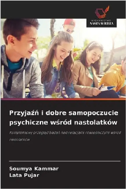 Przyjaźń i dobre samopoczucie psychiczne wśród nastolatków by Kammar, Soumya