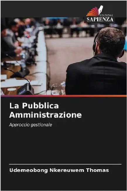 La Pubblica Amministrazione by Thomas, Udemeobong Nkereuwem