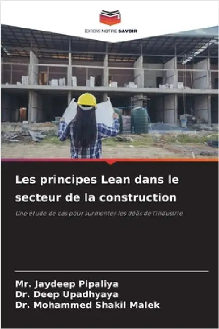 Les principes Lean dans le secteur de la construction by Pipaliya, Jaydeep