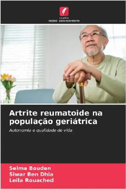 Artrite reumatoide na população geriátrica by Selma Bouden