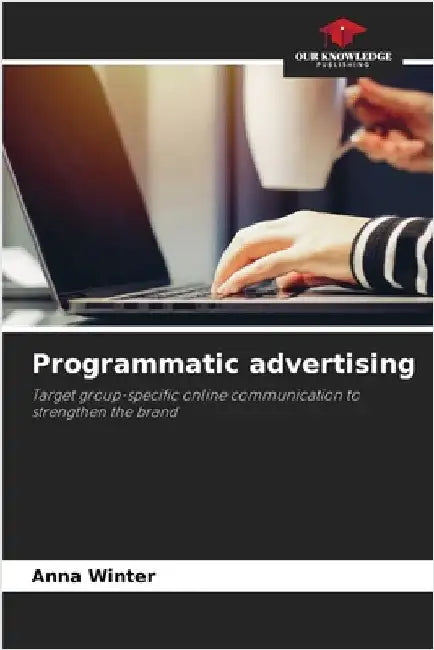 Programmatic advertising by Anna Winter