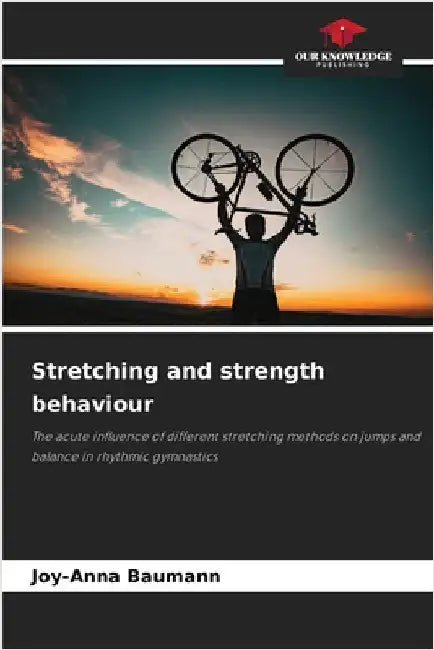 Stretching and strength behaviour by Joy-Anna Baumann